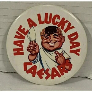 Rare Old Vintage "Have‎ a Lucky Day CAESARS " Pinback Button 3"